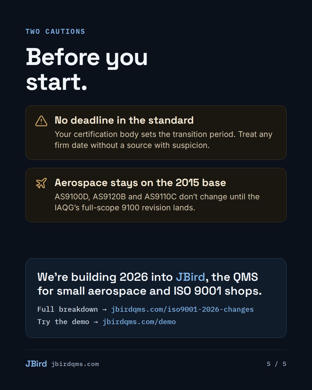 Slide 5: Two cautions. There is no deadline in the standard, and aerospace
                  stays on the 2015 base until the IAQG's full 9100 revision.